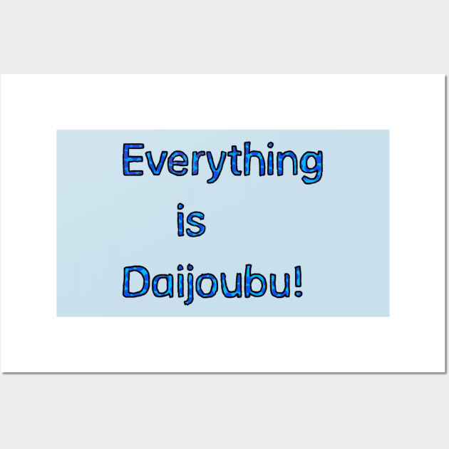 Everything is Daijoubu - Blue Wall Art by Usagicollection